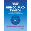 Nemoc jako symbol - Rüdoger Dahlke - Kliknutím na obrázek zavřete